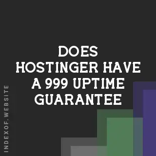 Does Hostinger have a 99.9% uptime guarantee? Banners