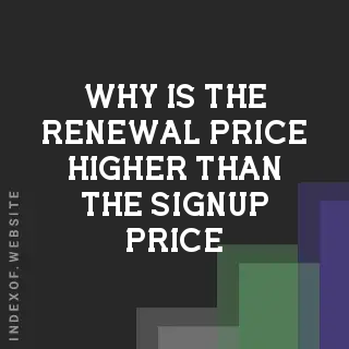 Why is the renewal price higher than the signup price? Banners